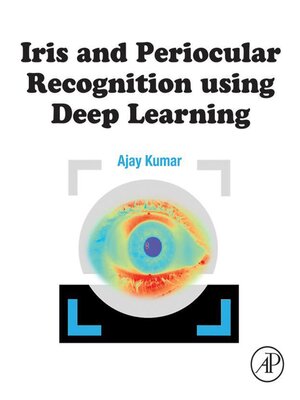 cover image of Iris and Periocular Recognition using Deep Learning